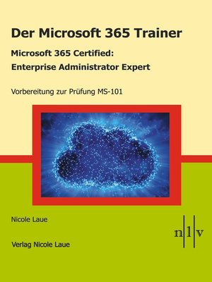 cover image of Der Microsoft 365 Trainer Microsoft 365 Certified- Enterprise Administrator Expert